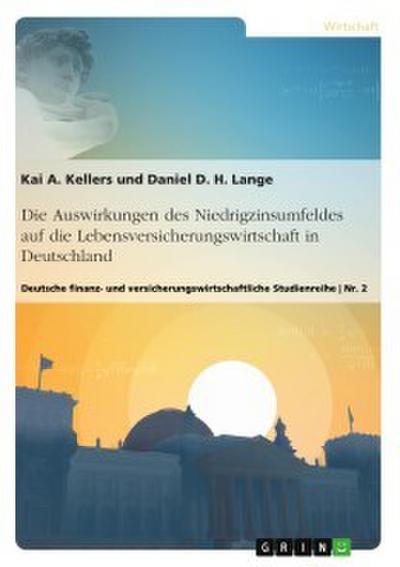 Die Auswirkungen des Niedrigzinsumfeldes auf die Lebensversicherungswirtschaft in Deutschland