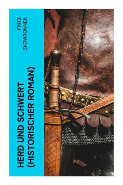 Herd und Schwert (Historischer Roman)