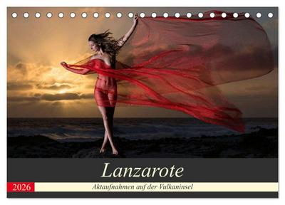 Lanzarote - Aktaufnahmen auf der Vulkaninsel (Tischkalender 2026 DIN A5 quer), CALVENDO Monatskalender