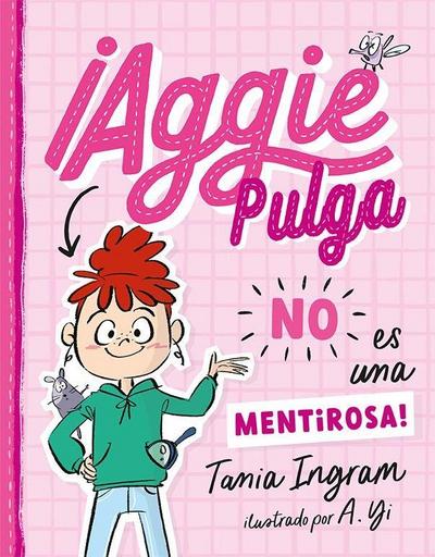Aggie Pulga No Es Una Mentirosa! (Aggie Flea 1)