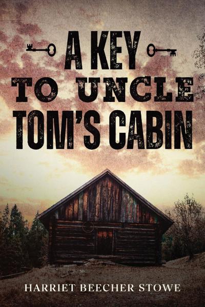 A Key to Uncle Tom’s Cabin
