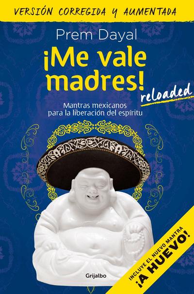 ¡Me Vale Madres! Reloaded / I Don’t Give a Damn! New Edition