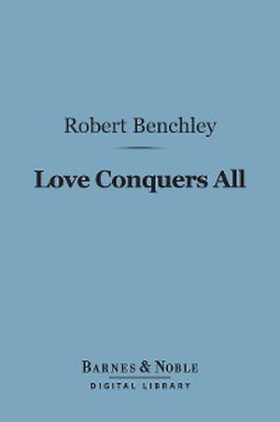 Love Conquers All (Barnes & Noble Digital Library)