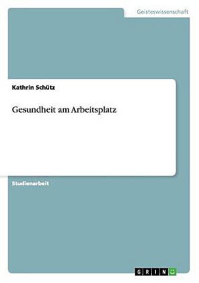 Gesundheit am Arbeitsplatz