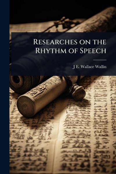 Researches on the Rhythm of Speech