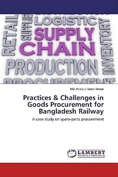 Practices & Challenges in Goods Procurement for Bangladesh Railway
