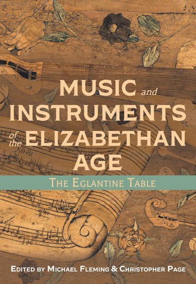 Music and Instruments of the Elizabethan Age