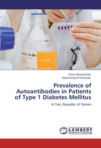 Prevalence of Autoantibodies in Patients of Type 1 Diabetes Mellitus