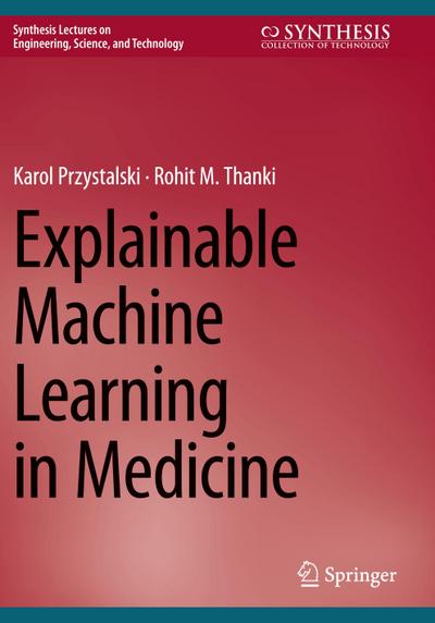 Explainable Machine Learning in Medicine