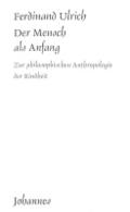 Der Mensch als Anfang