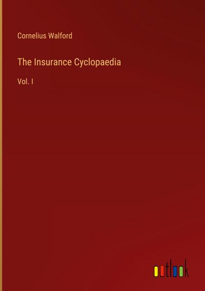 The Insurance Cyclopaedia