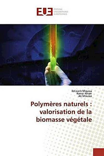 Polymères naturels : valorisation de la biomasse végétale