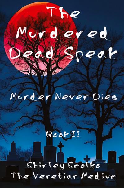 The Murdered Dead Speak Book II