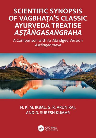 Scientific Synopsis of V&#257;gbha&#7789;a’s Classic Ayurveda Treatise A&#7779;&#7789;&#257;&#7749;gasa&#7749;graha