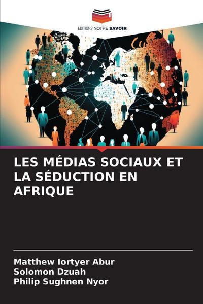 LES MÉDIAS SOCIAUX ET LA SÉDUCTION EN AFRIQUE