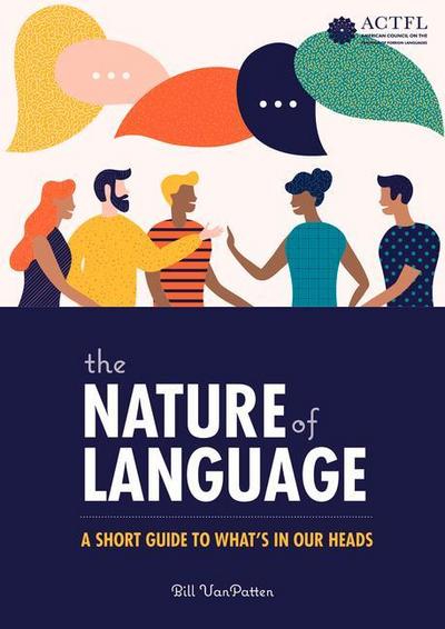 The Nature of Language: A Short Guide to What’s in Our Heads