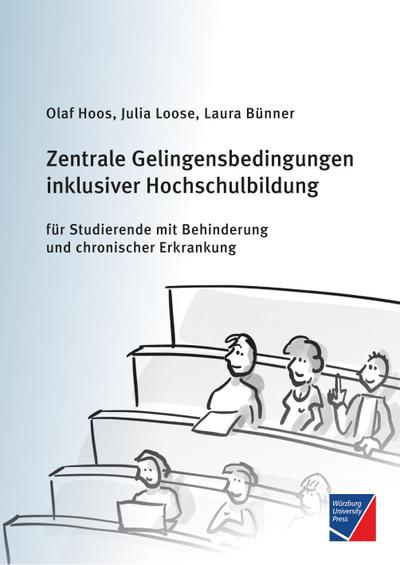 Zentrale Gelingensbedingungen inklusiver Hochschulbildung für Studierende mit Behinderung und chronischer Erkrankung