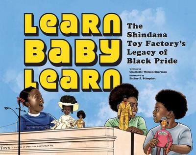 Learn Baby Learn: The Shindana Toy Factory’s Legacy of Black Pride
