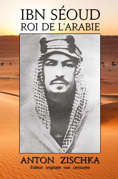 Ibn Séoud Roi de l’Arabie
