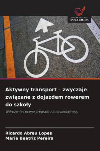 Aktywny transport - zwyczaje zwi¿zane z dojazdem rowerem do szko¿y