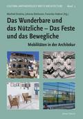 Das Wunderbare und das Nützliche - Das Feste und das Bewegliche