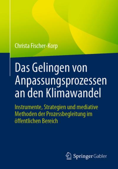 Das Gelingen von Anpassungsprozessen an den Klimawandel