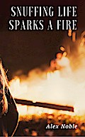 Snuffing Life Sparks a Fire