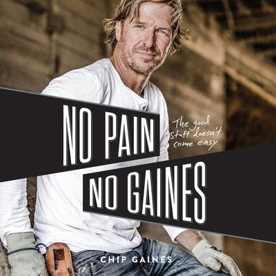 No Pain, No Gaines: The Good Stuff Doesn’t Come Easy