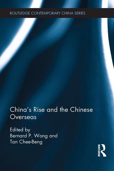 China’s Rise and the Chinese Overseas