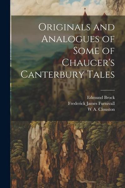 Originals and Analogues of Some of Chaucer’s Canterbury Tales