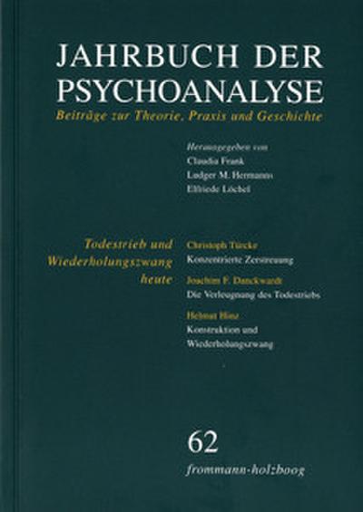 Jahrbuch der Psychoanalyse / Band 62: Todestrieb und Wiederholungszwang heute
