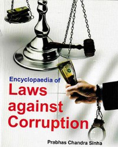 Encyclopaedia Of Laws Against Corruption
