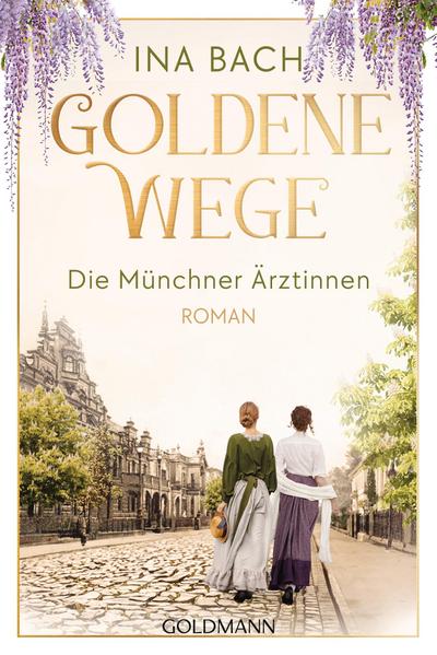Goldene Wege. Die Münchner Ärztinnen