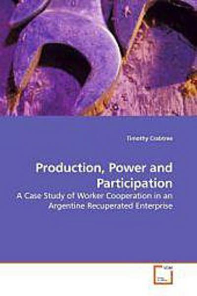 Production, Power and Participation