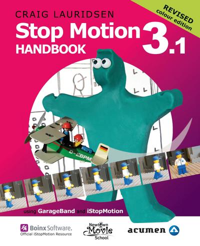Stop Motion Handbook 3.1 using GarageBand and iStopMotion