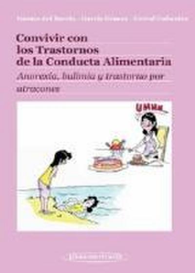 Convivir con los trastornos de la conducta alimentaria : anorexia, bulimia y trastorno por atracones