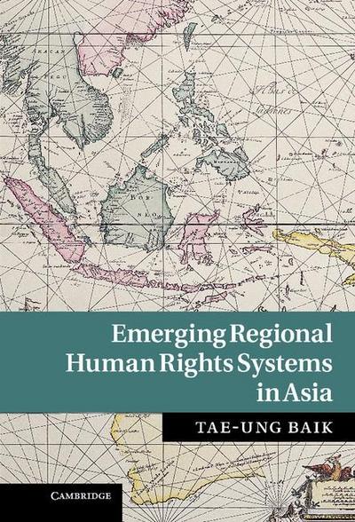 Emerging Regional Human Rights Systems in Asia