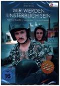 Wir werden unsterblich sein