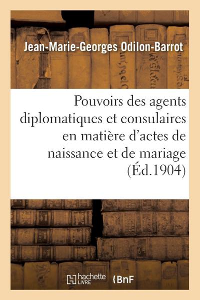 Des Pouvoirs Des Agents Diplomatiques Et Consulaires En Matière d’Actes de Naissance Et de Mariage