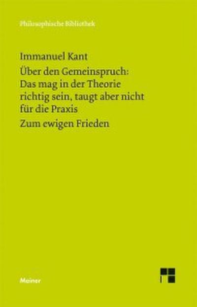 Über den Gemeinspruch: Das mag in der Theorie richtig sein, taugt aber nicht für die Praxis - Zum ewigen Frieden