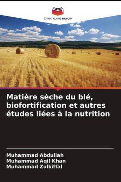 Matière sèche du blé, biofortification et autres études liées à la nutrition
