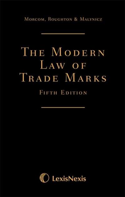 Morcom, Roughton and St Quintin: The Modern Law of Trade Marks
