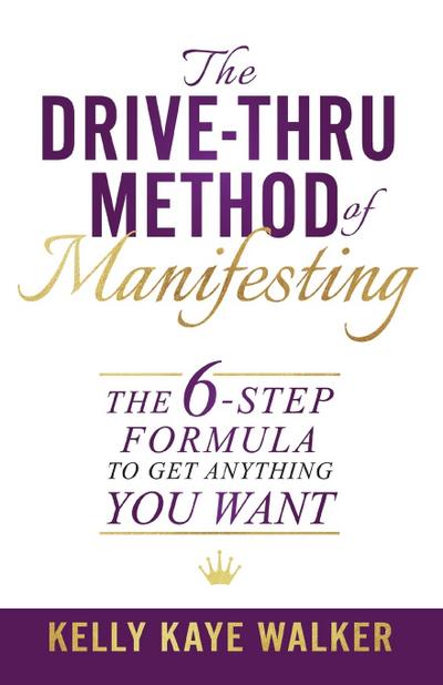 The Drive Thru Method of Manifesting