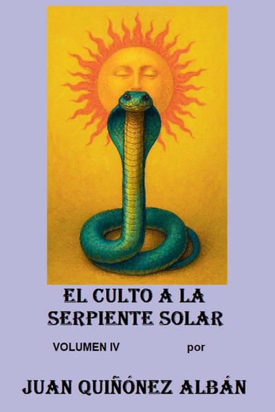 El Culto a la Serpiente Solar (Volumen IV)