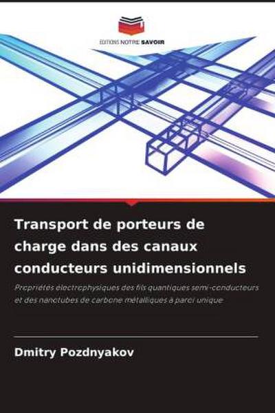 Transport de porteurs de charge dans des canaux conducteurs unidimensionnels