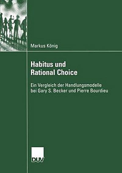 König, M: Habitus und Rational Choice