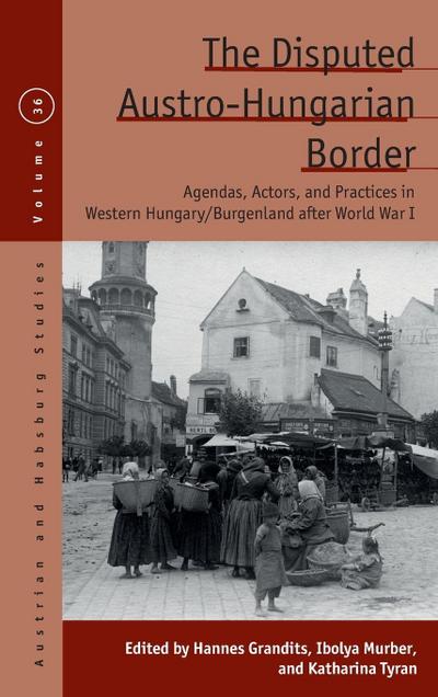 The Disputed Austro-Hungarian Border