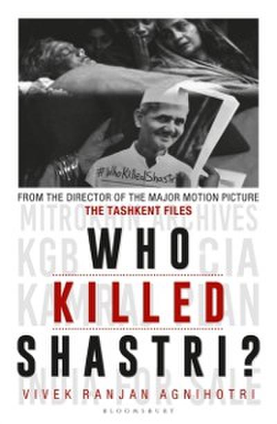 Who Killed Shastri? : The Tashkent Files