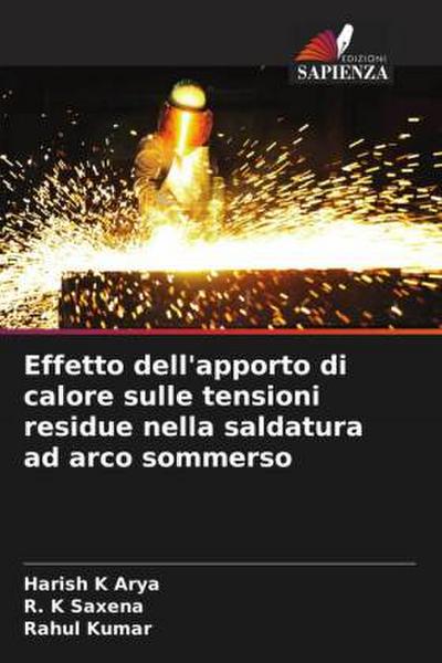 Effetto dell’apporto di calore sulle tensioni residue nella saldatura ad arco sommerso