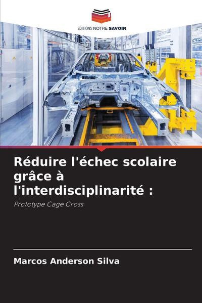 Réduire l’échec scolaire grâce à l’interdisciplinarité :